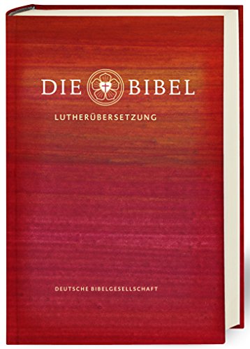 Die Bibel nach Martin Luthers Übersetzung - Lutherbibel revidiert 2017: