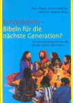 Kinderbibeln - Bibeln für die nächste Generation? Eine Entscheidungshilfe für alle, die mit ...