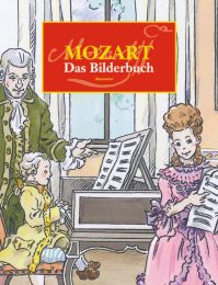 Wolfgang Amadeus Mozart. Das Bilderbuch 