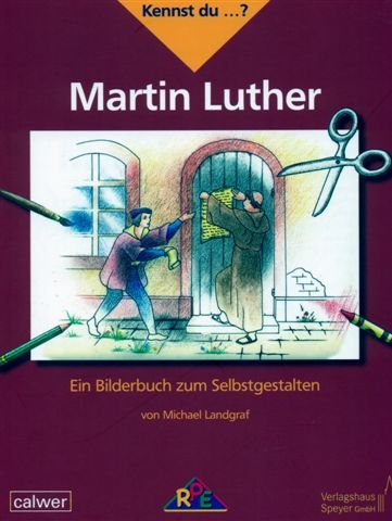 Kennst du ...? Martin Luther: Ein Bilderbuch zum Selbstgestalten (ab 10 Stk: 6,95€, ab 25: 4,95€)