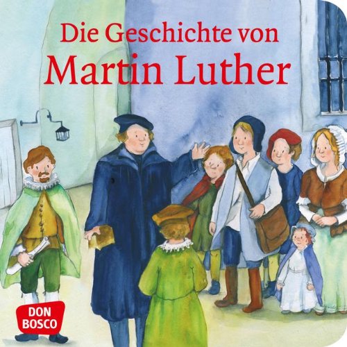 Die Geschichte von Martin Luther: Mini-Bilderbuch 