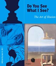 Do You See What I See? The Art of Illusion (Adventures in Art)