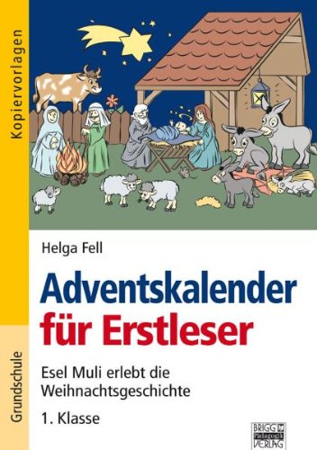 Adventskalender für Erstklässler: Esel Muli erlebt die Weihnachtsgeschichte - 1. Klasse. ...