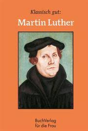 Klassisch gut: Martin Luther 